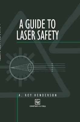 Guide to Laser Safety - A. Henderson - cover