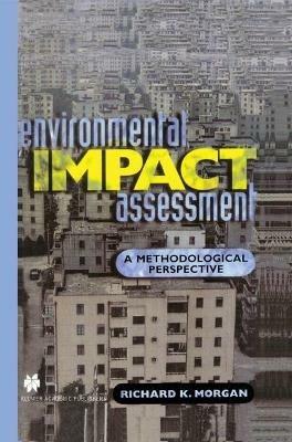 Environmental Impact Assessment: A Methodological Approach - Richard K. Morgan - cover