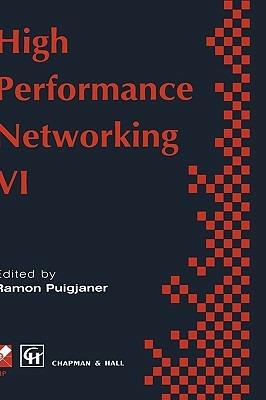 High Performance Networking: IFIP sixth international conference on high performance networking, 1995 - cover