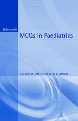 MCQs in Paediatrics, 2Ed - Jagdish M. Gupta,John Beveridge - cover