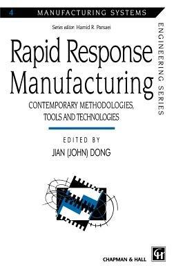 Rapid Response Manufacturing: Contemporary methodologies, tools and technologies - cover