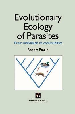 Evolutionary Ecology of Parasites: From individuals to communities - Robert Poulin - cover