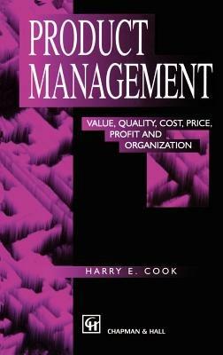 Product Management: Value, quality, cost, price, profit and organization - Harry E. Cook - cover