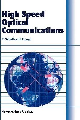 High Speed Optical Communications - Roberto Sabella,Paolo Lugli - cover