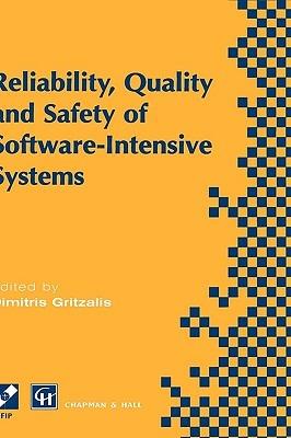 Reliability, Quality and Safety of Software-Intensive Systems: IFIP TC5 WG5.4 3rd International Conference on Reliability, Quality and Safety of Software-Intensive Systems (ENCRESS ’97), 29th–30th May 1997, Athens, Greece - Dimitris Gritzalis - cover