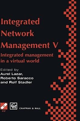 Integrated Network Management V: Integrated management in a virtual world Proceedings of the Fifth IFIP/IEEE International Symposium on Integrated Network Management San Diego, California, U.S.A., May 12–16, 1997 - cover