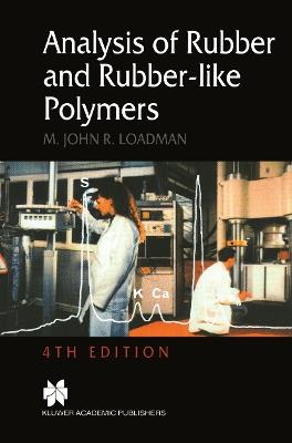 Analysis of Rubber and Rubber-like Polymers - M.J. Loadman - cover