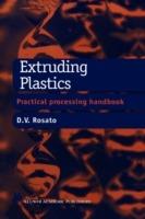 Extruding Plastics: A practical processing handbook - D.V. Rosato - cover