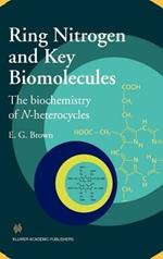 Ring Nitrogen and Key Biomolecules: The Biochemistry of N-Heterocycles