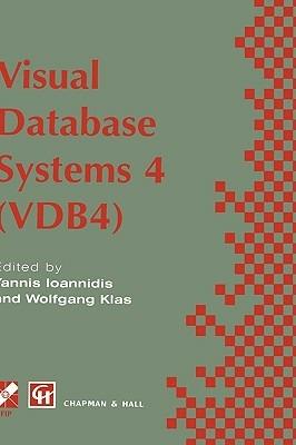 Visual Database Systems 4: IFIP TC2 / WG2.6 Fourth Working Conference on Visual Database Systems 4 (VDB4) 27–29 May 1998, L’Aquila, Italy - cover