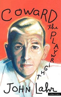Coward The Playwright - John Lahr - cover