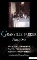 Granville Barker Plays: 1: Voysey Inheritance; Waste; The Secret Life; Rococo; Vote by Ballot - Harley Granville Barker - cover