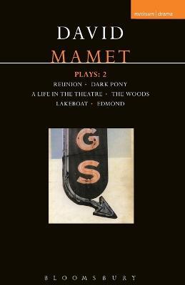 Mamet Plays: 2: Reunion; Dark Pony; A Life in the Theatre; The Woods; Lakeboat; Edmond - David Mamet - cover