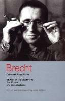 Brecht Collected Plays: 3: Lindbergh's Flight; The Baden-Baden Lesson on Consent; He Said Yes/He Said No; The Decision; The Mother; The Exception & the Rule; The Horatians & the Curiatians; St Joan of the Stockyards - Bertolt Brecht - cover