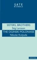Sisters, Brothers' & 'Oginski Polonais' - Stig Larsson - cover