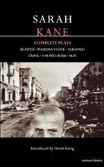Kane: Complete Plays: Blasted; Phaedra's Love; Cleansed; Crave; 4.48 Psychosis; Skin