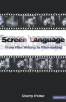 Screen Language: From Film Writing to Film-making