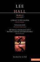 Hall Plays: 2: Mr Puntila; Mother Courage; A Servant to Two Masters; The Good Hope - Lee Hall - cover