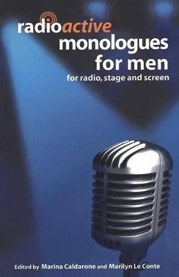 Radioactive Monologues for Men: For Radio, Stage and Screen - Marilyn Le Conte,Marina Caldarone - cover