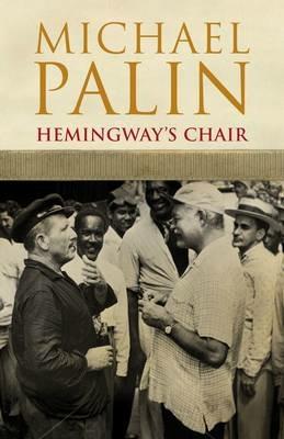 Hemingway's Chair - Michael Palin - cover
