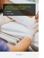 Personal Injury Practice in the Sheriff Court - Ronald E Conway - cover