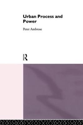 Urban Process and Power - Peter Ambrose - cover