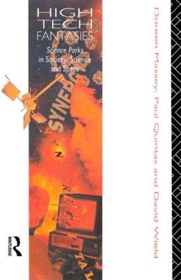 High-Tech Fantasies: Science Parks in Society, Science and Space - Doreen Massey,David Wield - cover