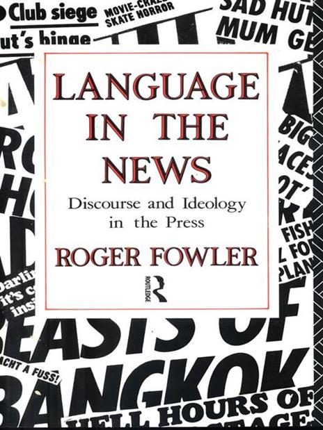 Language in the News: Discourse and Ideology in the Press - Roger Fowler - cover