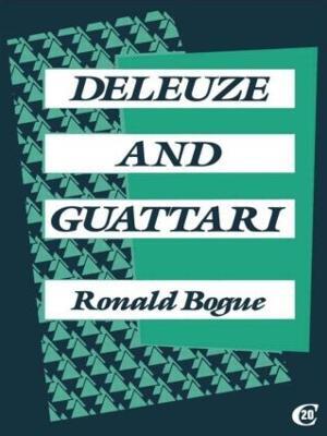 Deleuze and Guattari - Ronald Bogue - cover