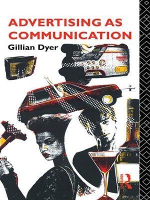 Advertising as Communication - Gillian Dyer - cover