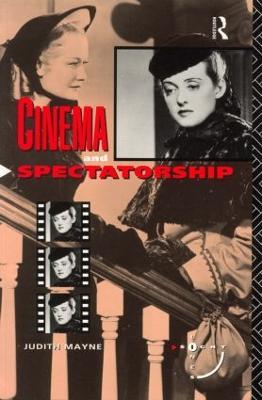 Cinema and Spectatorship - Judith Mayne - cover