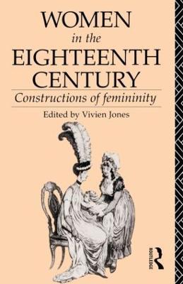 Women in the Eighteenth Century: Constructions of Femininity - cover