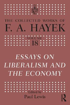 Essays on Liberalism and the Economy - F.A. Hayek - cover