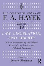 Law, Legislation, and Liberty: A New Statement of the Liberal Principles of Justice and Political Economy