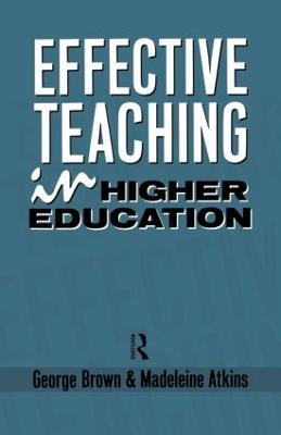 Effective Teaching in Higher Education - Madeleine Atkins,George Brown - cover