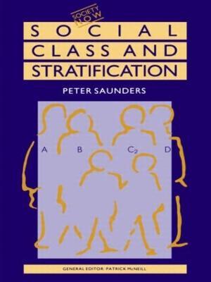 Social Class and Stratification - Peter Saunders - cover