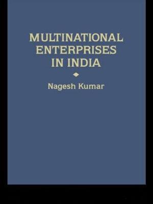 Multinational Enterprises in India: Industrial Distribution - Nagesh Kumar - cover