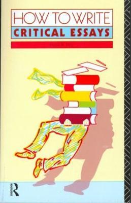 How to Write Critical Essays - David B. Pirie - cover