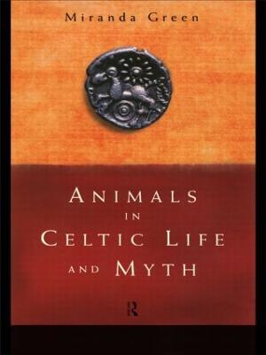 Animals in Celtic Life and Myth - Miranda Green - cover