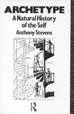 Archetype: A Natural History of the Self - Anthony Stevens - cover