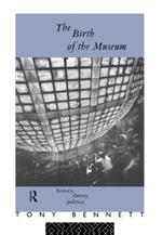The Birth of the Museum: History, Theory, Politics