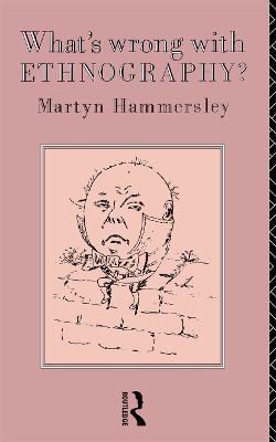 What's Wrong With Ethnography? - Martyn Hammersley - cover