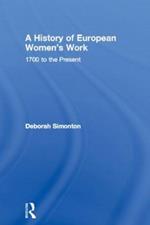 A History of European Women's Work: 1700 to the Present