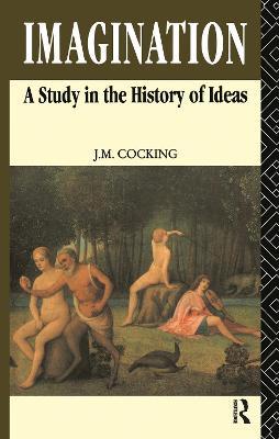 Imagination: A Study in the History of Ideas - John Cocking - cover