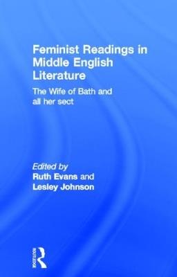 Feminist Readings in Middle English Literature: The Wife of Bath and All Her Sect - cover