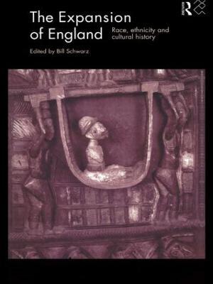 The Expansion of England: Race, Ethnicity and Cultural History - cover
