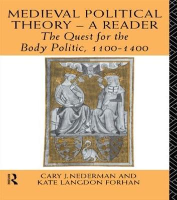 Medieval Political Theory: A Reader: The Quest for the Body Politic 1100-1400 - cover