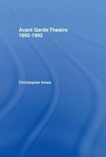 Avant Garde Theatre: 1892–1992