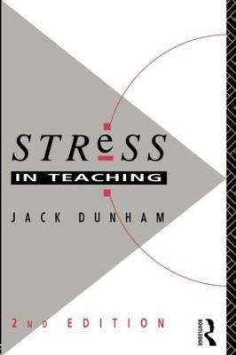 Stress in Teaching - Jack Dunham,Jack Dunham - cover