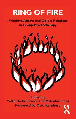 Ring of Fire: Primitive affects and object relations in group Psychotherapy - cover